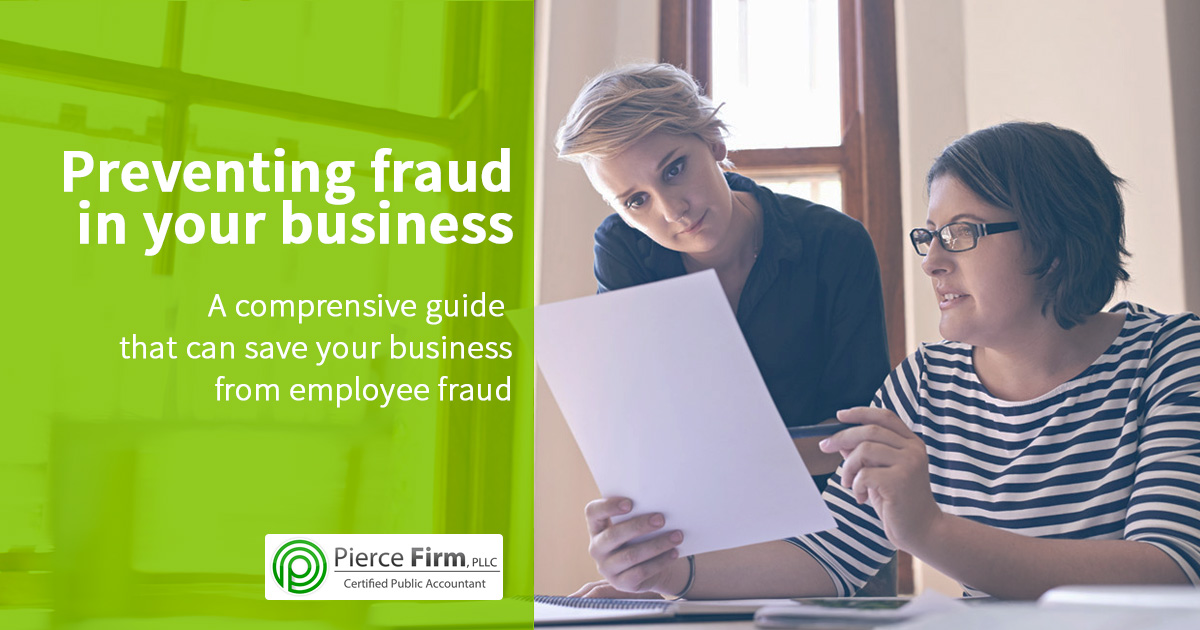 Preventing Fraud in Your Business Pierce Firm, PLLC